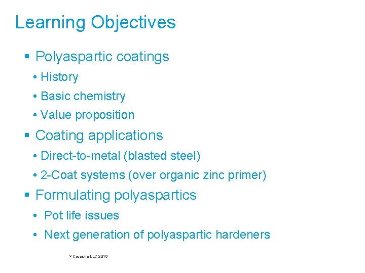 Learning Objectives § Polyaspartic coatings • History • Basic chemistry • Value proposition §