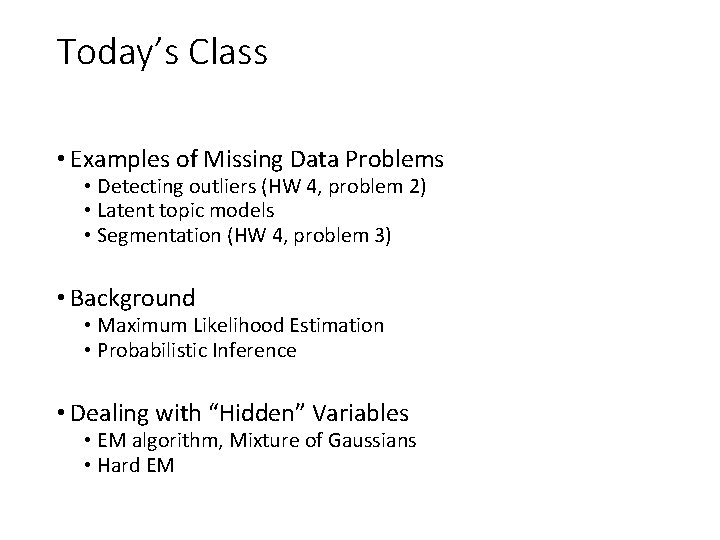 Hidden Variables Machine Learning Hidden Variables the EM Algorithm and Mixtures of