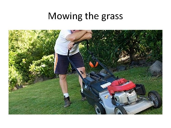 Mowing the grass 