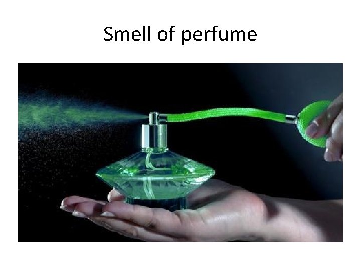 Smell of perfume 