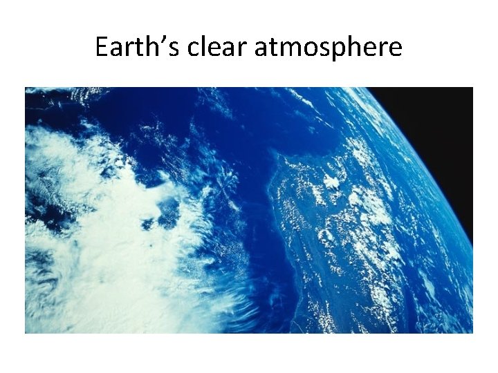 Earth’s clear atmosphere 