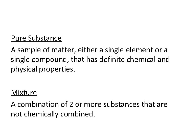 Pure Substance A sample of matter, either a single element or a single compound,