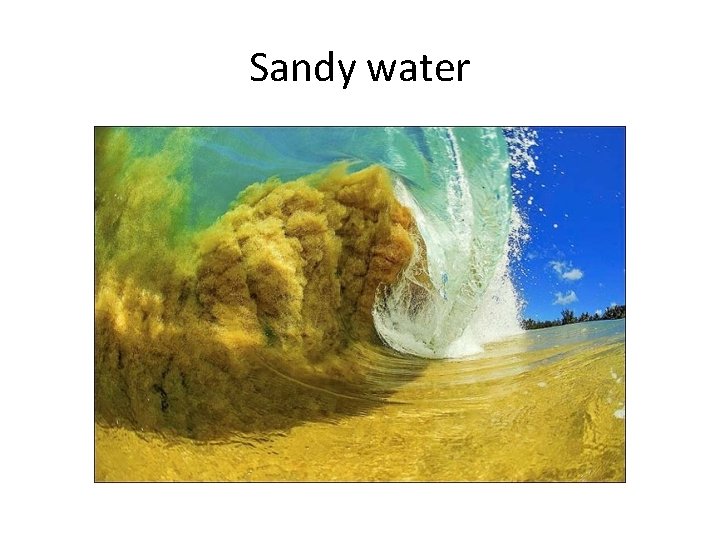 Sandy water 