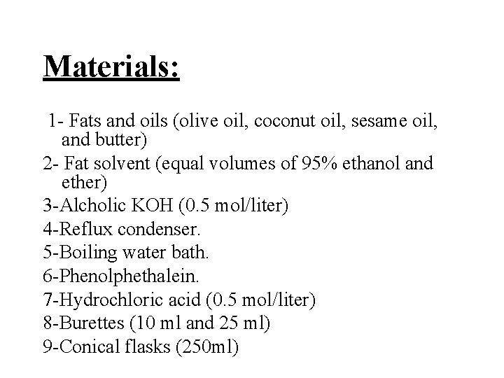 Materials: 1 - Fats and oils (olive oil, coconut oil, sesame oil, and butter)