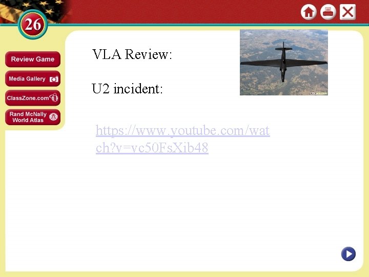 VLA Review: U 2 incident: https: //www. youtube. com/wat ch? v=vc 50 Fs. Xib