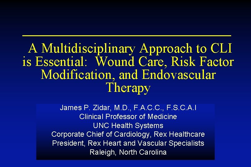 A Multidisciplinary Approach to CLI is Essential: Wound Care, Risk Factor Modification, and Endovascular