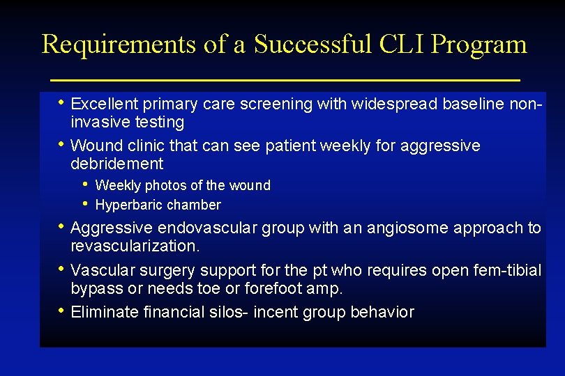 Requirements of a Successful CLI Program • Excellent primary care screening with widespread baseline