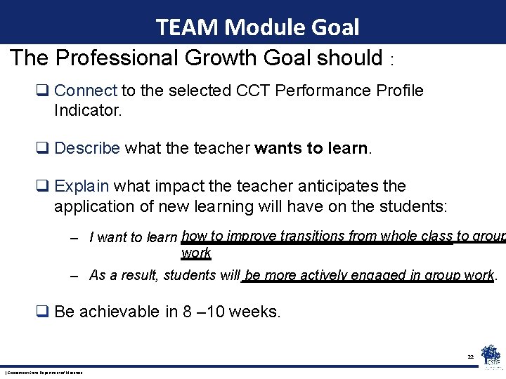 TEAM Module Goal The Professional Growth Goal should : q Connect to the selected