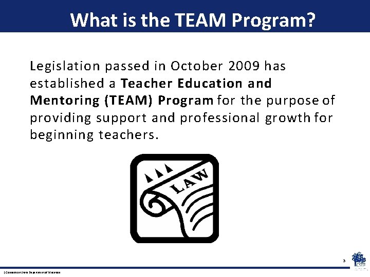 What is the TEAM Program? Legislation passed in October 2009 has established a Teacher