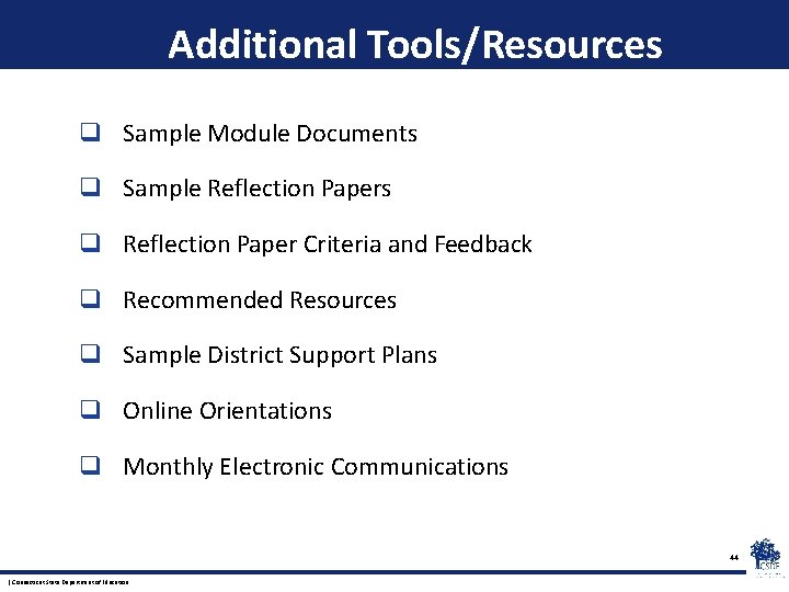 Additional Tools/Resources q Sample Module Documents q Sample Reflection Papers q Reflection Paper Criteria