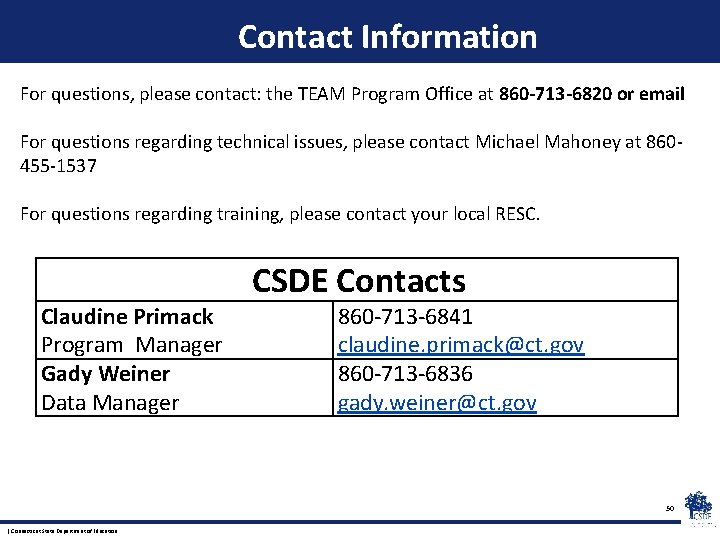 Contact Information For questions, please contact: the TEAM Program Office at 860 -713 -6820