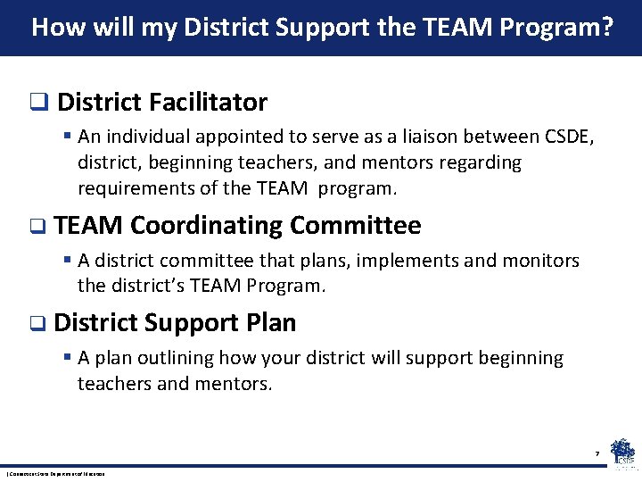 How will my District Support the TEAM Program? q District Facilitator § An individual