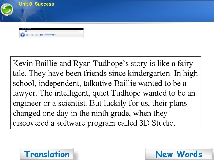 Unit 8 Success Kevin Baillie and Ryan Tudhope’s story is like a fairy tale.