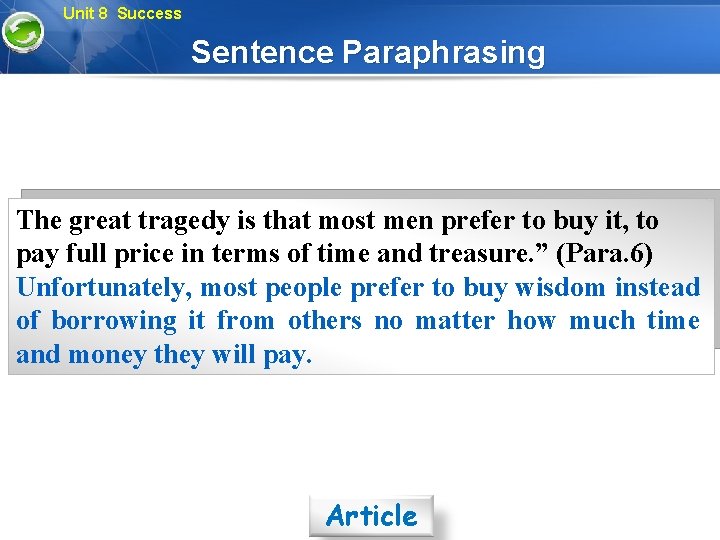 Unit 8 Success Sentence Paraphrasing The great tragedy is that most men prefer to