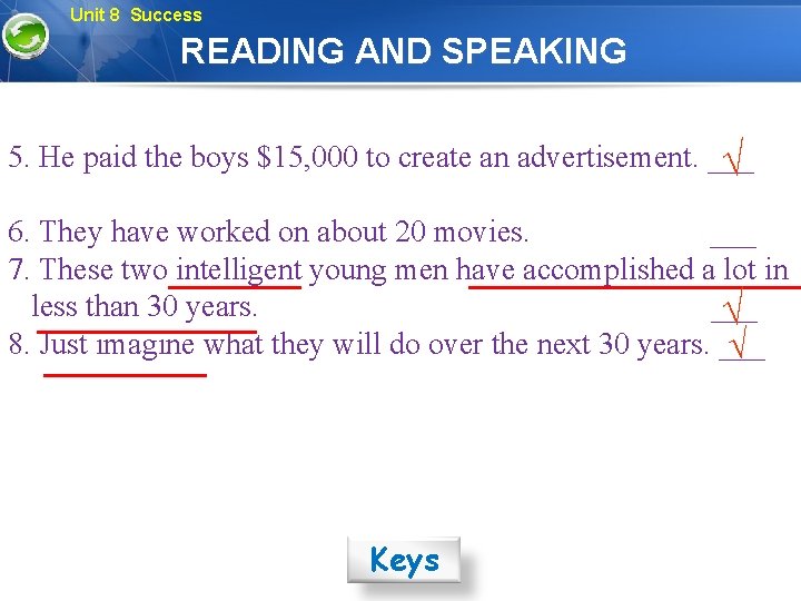 Unit 8 Success READING AND SPEAKING 5. He paid the boys $15, 000 to