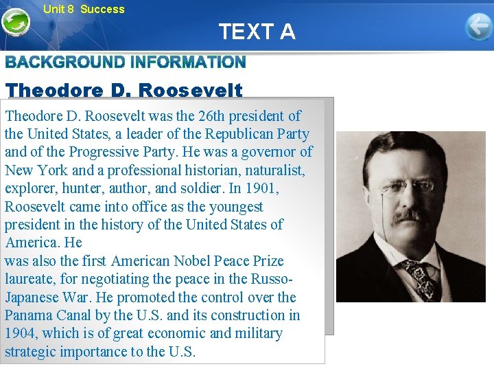Unit 8 Success TEXT A Theodore D. Roosevelt was the 26 th president of