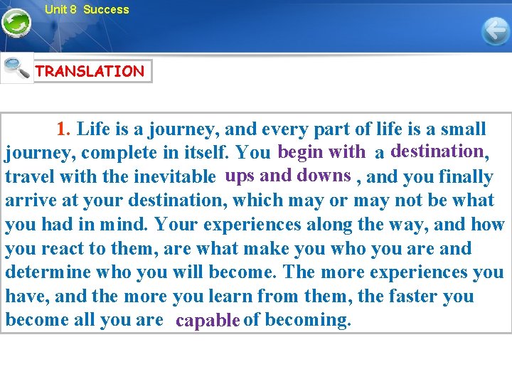 Unit 8 Success TRANSLATION 1. Life is a journey, and every part of life