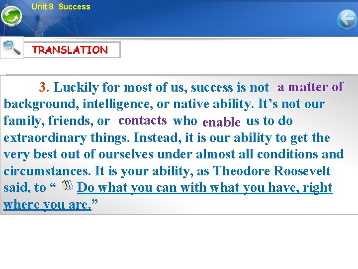 Unit 8 Success TRANSLATION 3. Luckily for most of us, success is not a