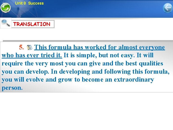 Unit 8 Success TRANSLATION 5. This formula has worked for almost everyone who has