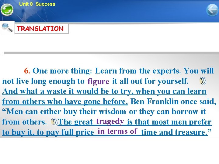 Unit 8 Success TRANSLATION 6. One more thing: Learn from the experts. You will