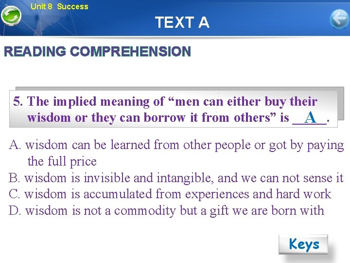 Unit 8 Success TEXT A READING COMPREHENSION 5. The implied meaning of “men can