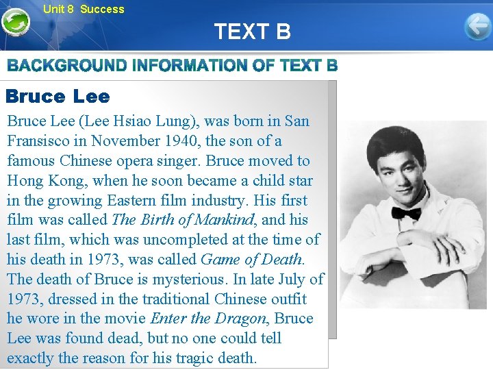 Unit 8 Success TEXT B Bruce Lee (Lee Hsiao Lung), was born in San