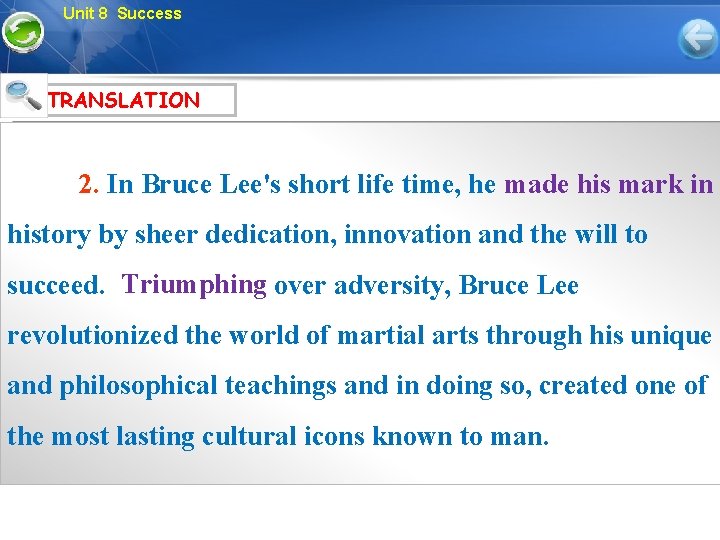 Unit 8 Success TRANSLATION 2. In Bruce Lee's short life time, he made his