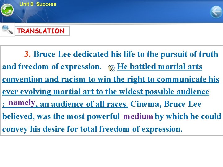 Unit 8 Success TRANSLATION 3. Bruce Lee dedicated his life to the pursuit of