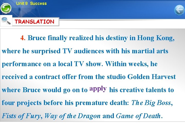 Unit 8 Success TRANSLATION 4. Bruce finally realized his destiny in Hong Kong, where