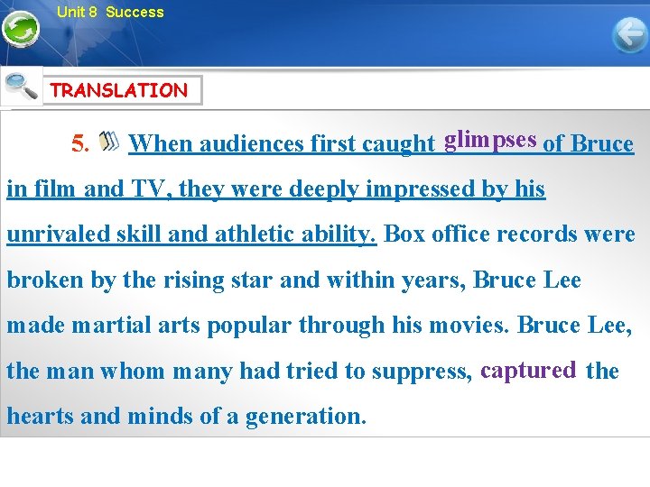 Unit 8 Success TRANSLATION 5. When audiences first caught glimpses of Bruce in film