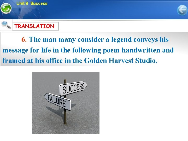 Unit 8 Success TRANSLATION 6. The many consider a legend conveys his message for