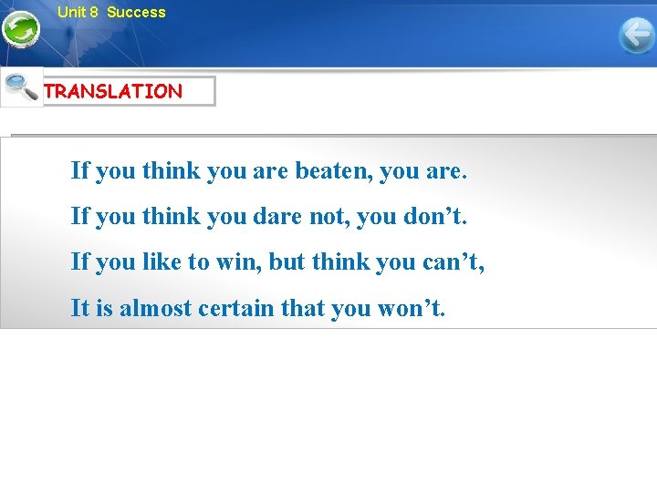 Unit 8 Success TRANSLATION If you think you are beaten, you are. If you