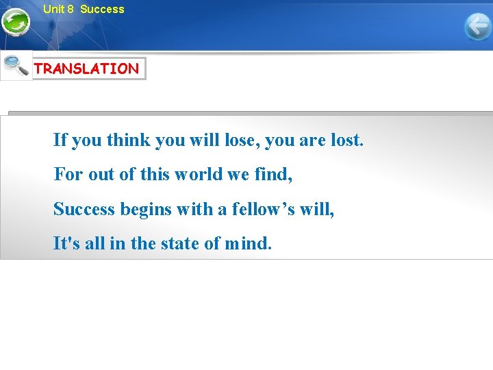 Unit 8 Success TRANSLATION If you think you will lose, you are lost. For