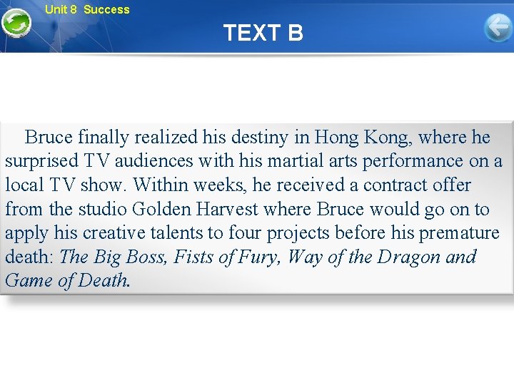 Unit 8 Success TEXT B Bruce finally realized his destiny in Hong Kong, where