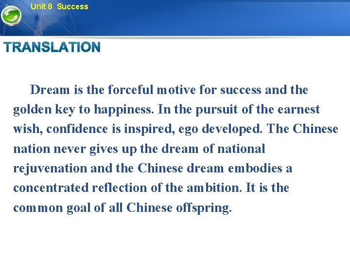 Unit 8 Success Dream is the forceful motive for success and the golden key