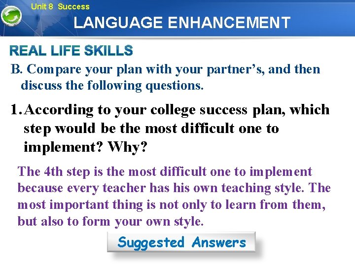 Unit 8 Success LANGUAGE ENHANCEMENT B. Compare your plan with your partner’s, and then