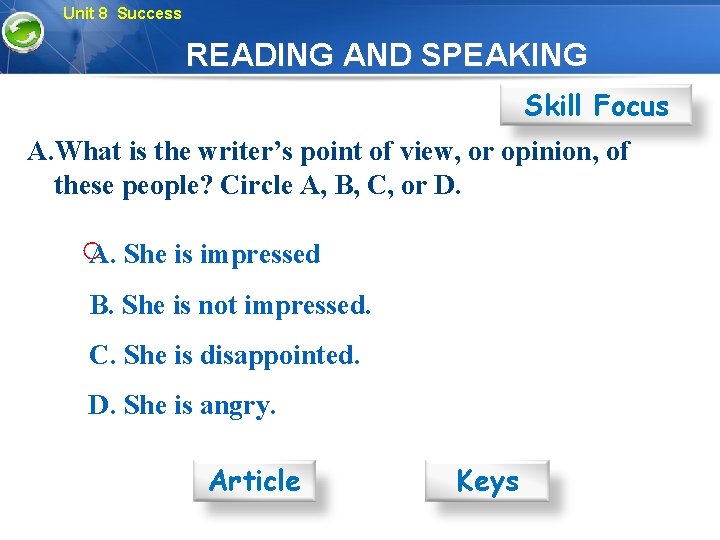 Unit 8 Success READING AND SPEAKING Skill Focus A. What is the writer’s point
