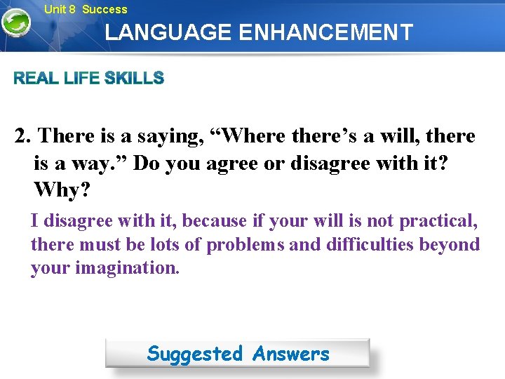 Unit 8 Success LANGUAGE ENHANCEMENT 2. There is a saying, “Where there’s a will,