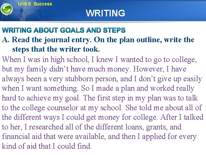 Unit 8 Success WRITING A. Read the journal entry. On the plan outline, write