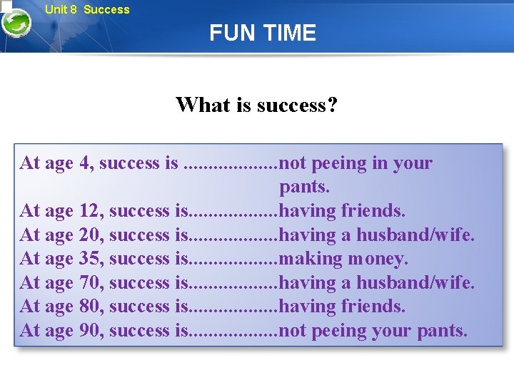 Unit 8 Success FUN TIME What is success? At age 4, success is. .