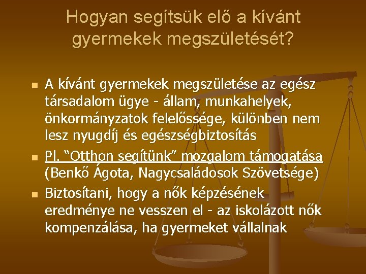 Hogyan segítsük elő a kívánt gyermekek megszületését? n n n A kívánt gyermekek megszületése