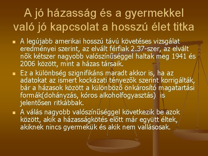 A jó házasság és a gyermekkel való jó kapcsolat a hosszú élet titka n