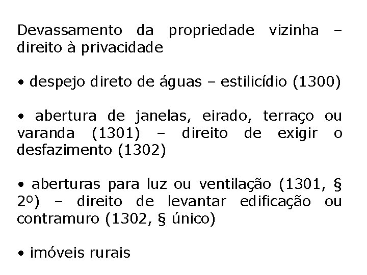 Devassamento da propriedade direito à privacidade vizinha – • despejo direto de águas – Devassamento da propriedade direito à privacidade vizinha – • despejo direto de águas –