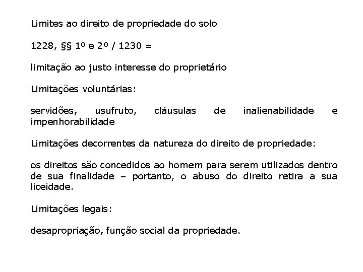 Limites ao direito de propriedade do solo 1228, §§ 1º e 2º / 1230 Limites ao direito de propriedade do solo 1228, §§ 1º e 2º / 1230