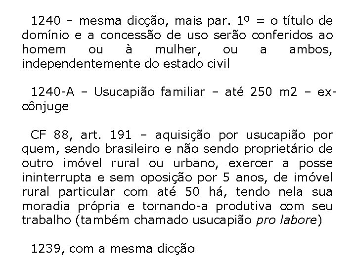 1240 – mesma dicção, mais par. 1º = o título de domínio e a 1240 – mesma dicção, mais par. 1º = o título de domínio e a