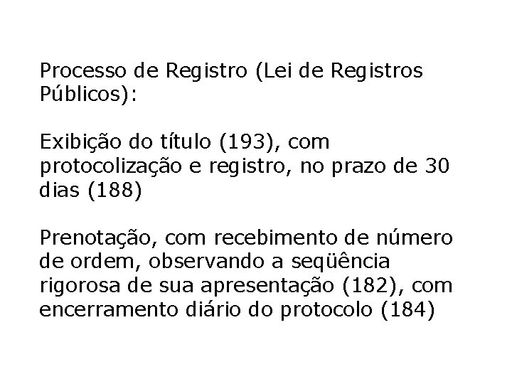 Processo de Registro (Lei de Registros Públicos): Exibição do título (193), com protocolização e Processo de Registro (Lei de Registros Públicos): Exibição do título (193), com protocolização e
