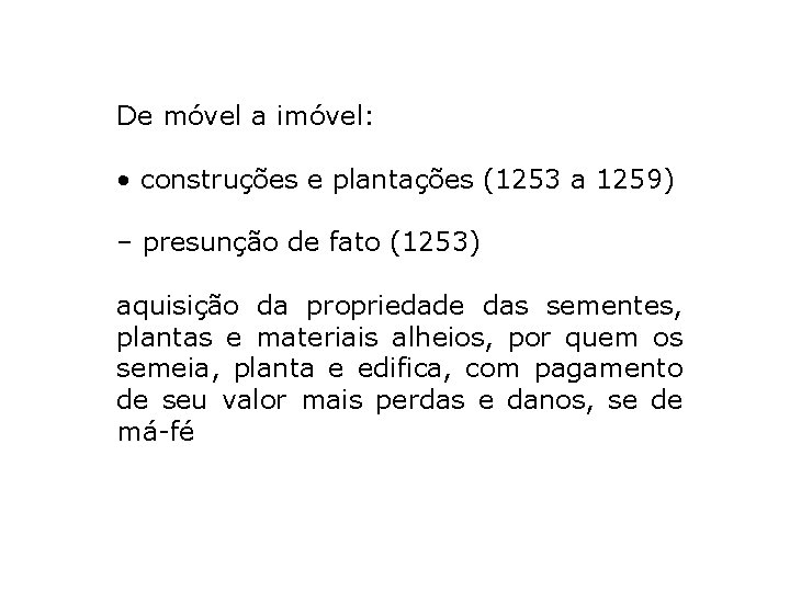 De móvel a imóvel: • construções e plantações (1253 a 1259) – presunção de De móvel a imóvel: • construções e plantações (1253 a 1259) – presunção de