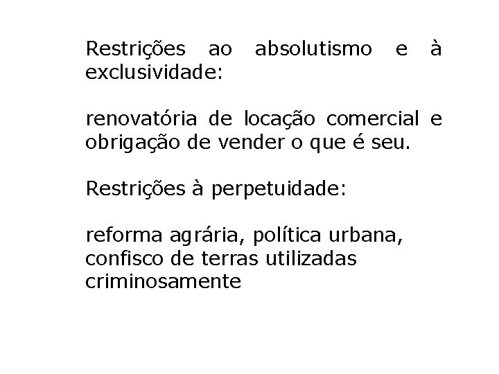 Restrições ao exclusividade: absolutismo e à renovatória de locação comercial e obrigação de vender Restrições ao exclusividade: absolutismo e à renovatória de locação comercial e obrigação de vender
