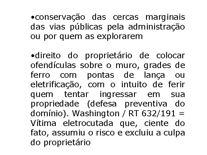 • conservação das cercas marginais das vias públicas pela administração ou por quem • conservação das cercas marginais das vias públicas pela administração ou por quem