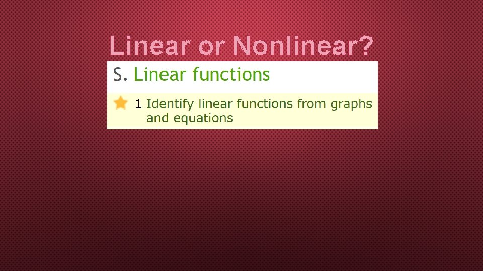 Linear or Nonlinear? 